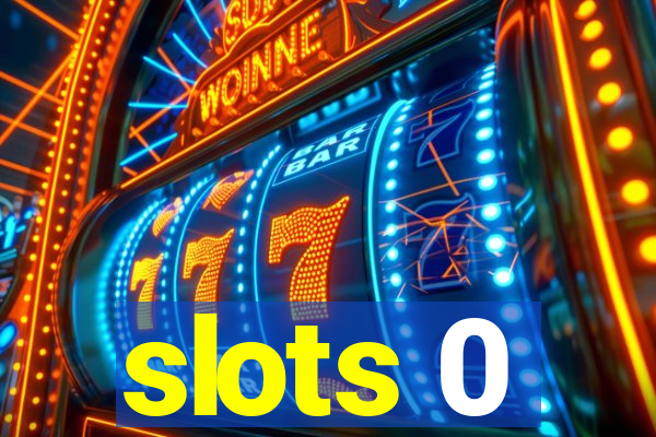 slots 0