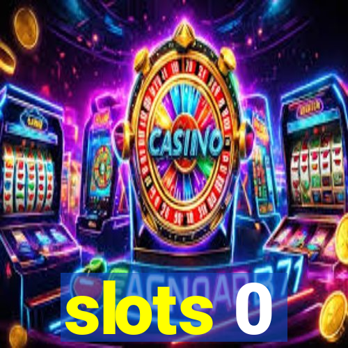 slots 0