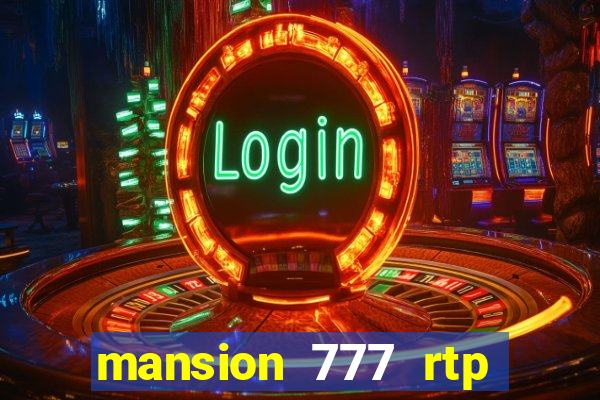 mansion 777 rtp live slot