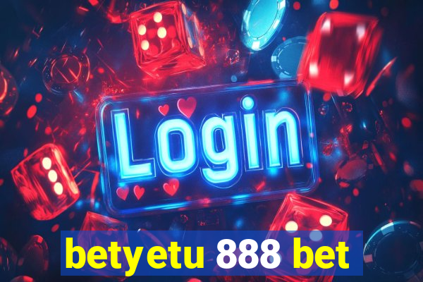 betyetu 888 bet