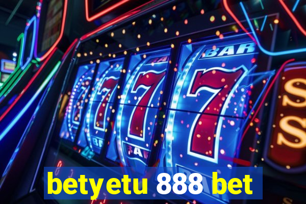 betyetu 888 bet