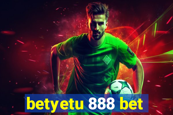 betyetu 888 bet