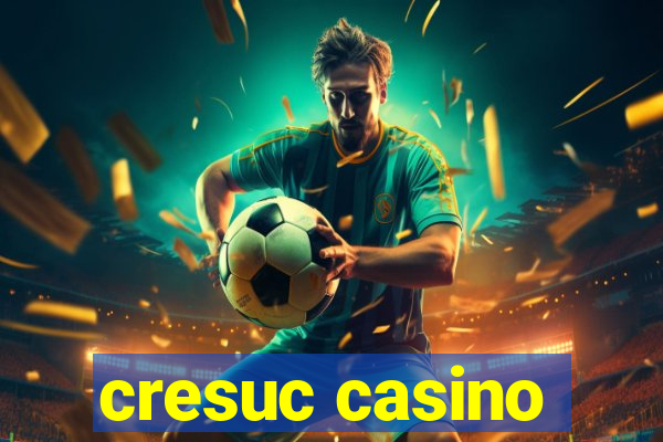 cresuc casino