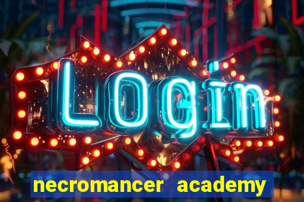 necromancer academy and the genius summoner 50