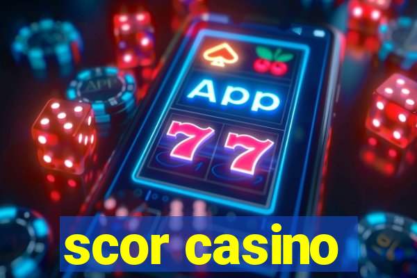 scor casino