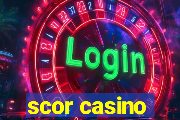 scor casino