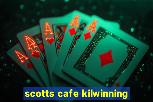 scotts cafe kilwinning