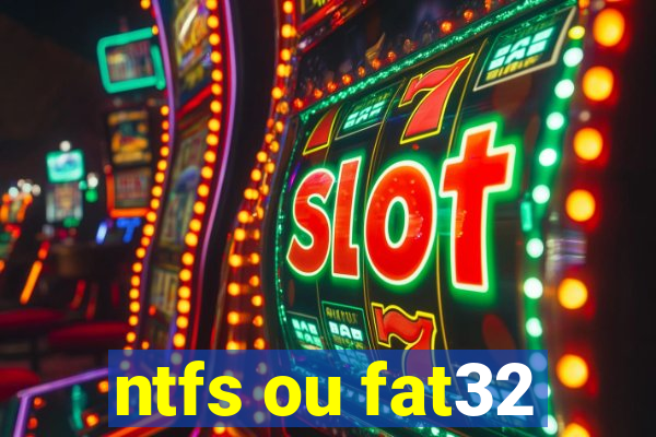 ntfs ou fat32