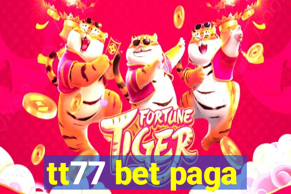 tt77 bet paga