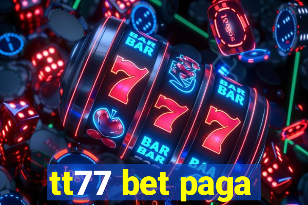 tt77 bet paga