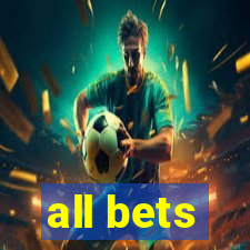 all bets