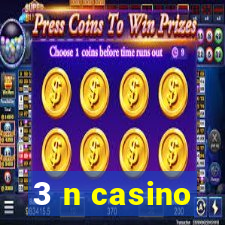 3 n casino