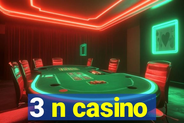 3 n casino