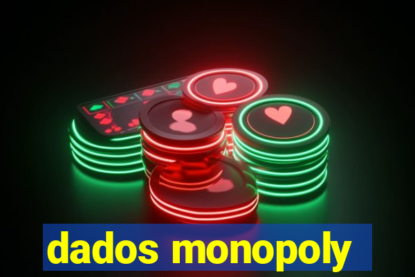 dados monopoly