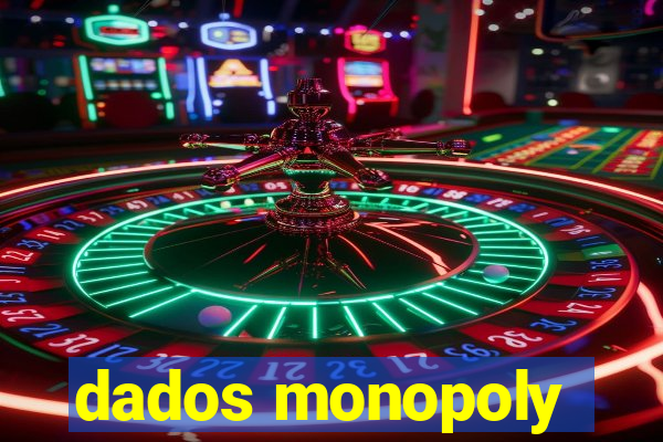 dados monopoly