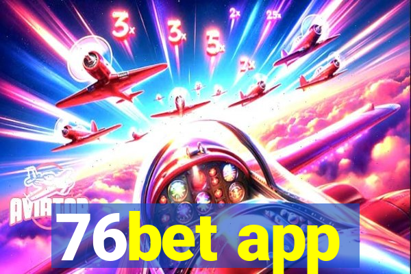 76bet app