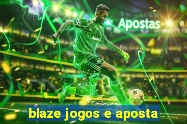 blaze jogos e aposta