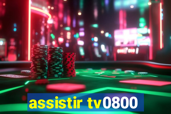 assistir tv0800