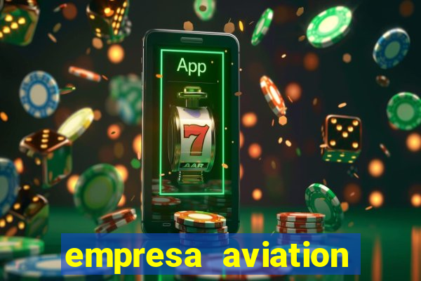 empresa aviation participacoes ltda