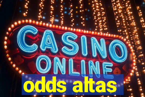 odds altas