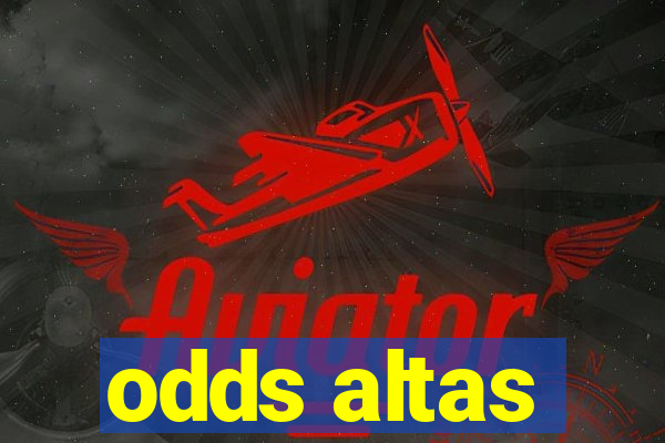 odds altas