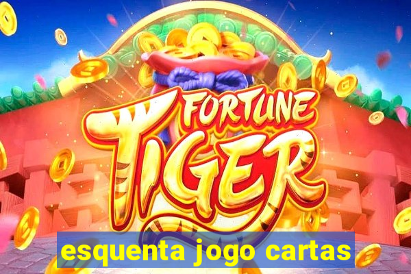 esquenta jogo cartas