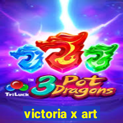 victoria x art