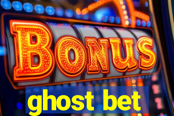 ghost bet