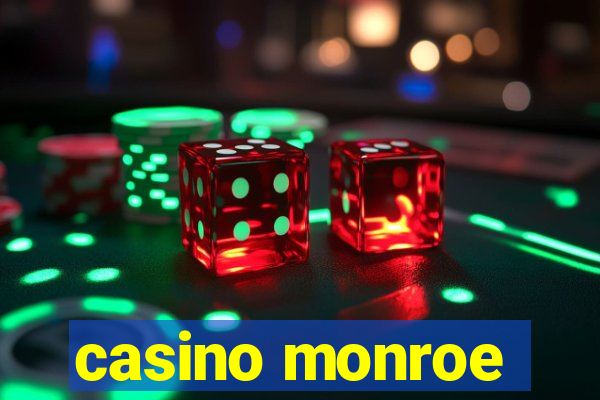 casino monroe