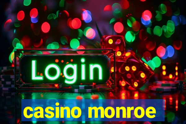 casino monroe