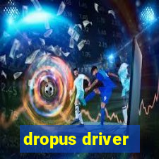 dropus driver