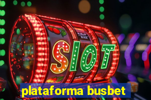 plataforma busbet