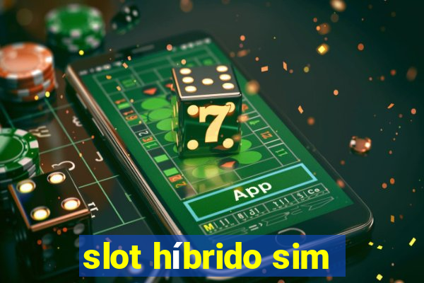 slot híbrido sim