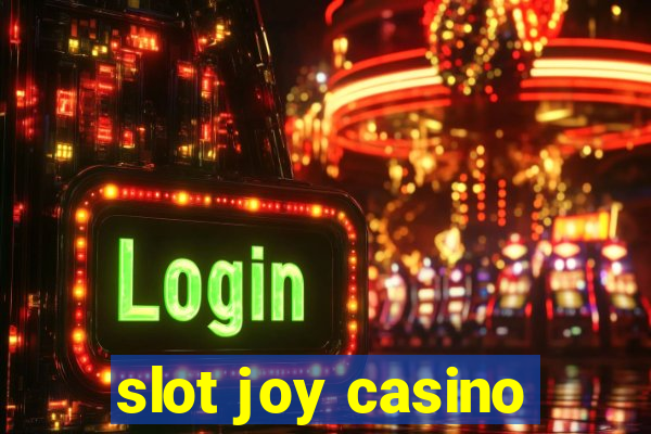 slot joy casino