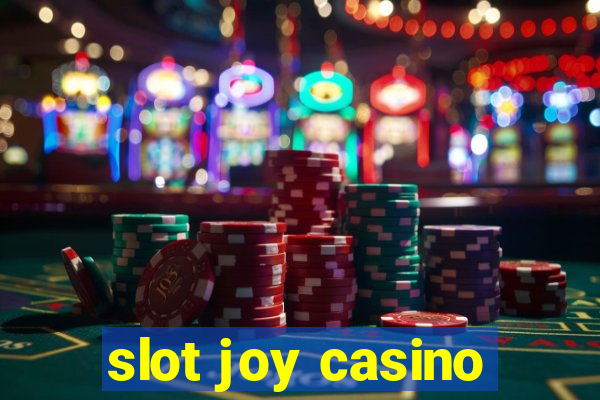 slot joy casino