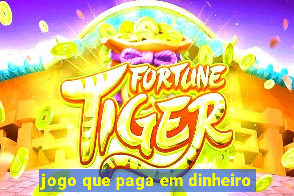 jogo que paga em dinheiro