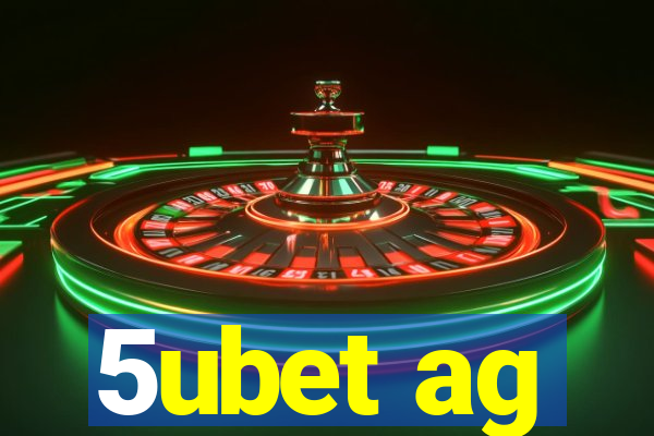 5ubet ag