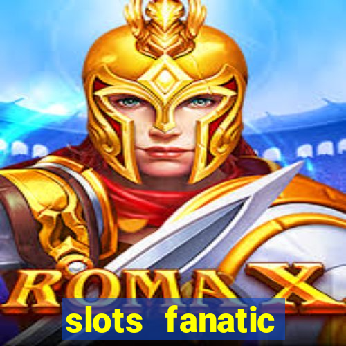 slots fanatic online spin free