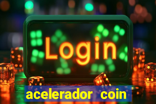 acelerador coin master 2024