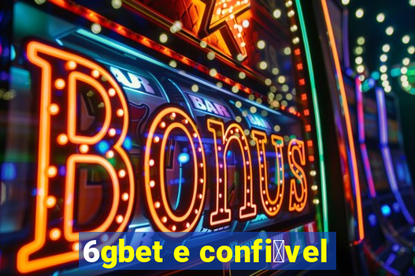 6gbet e confi谩vel