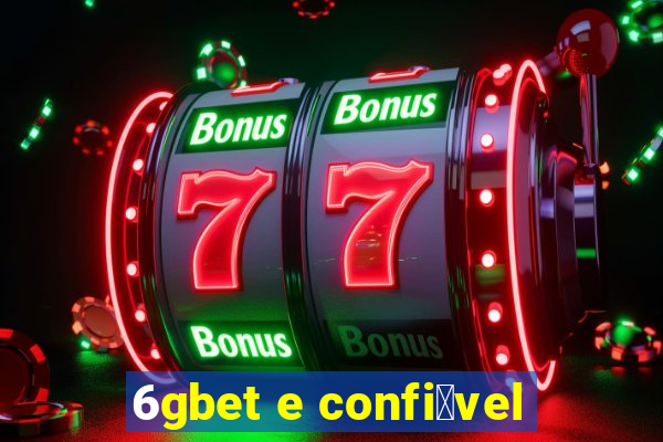 6gbet e confi谩vel