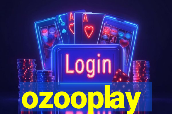 ozooplay