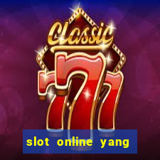 slot online yang sering kasih jackpot