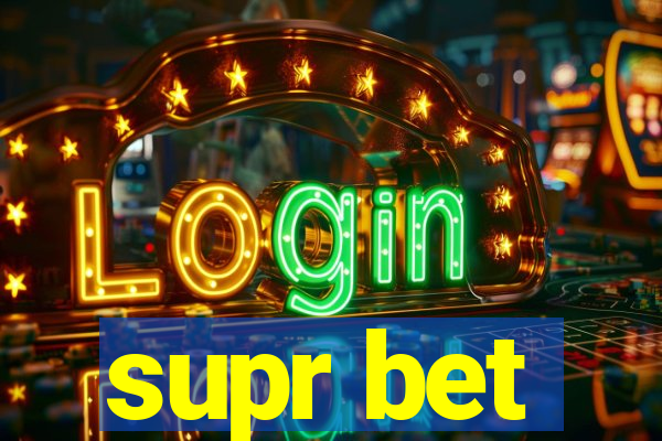 supr bet