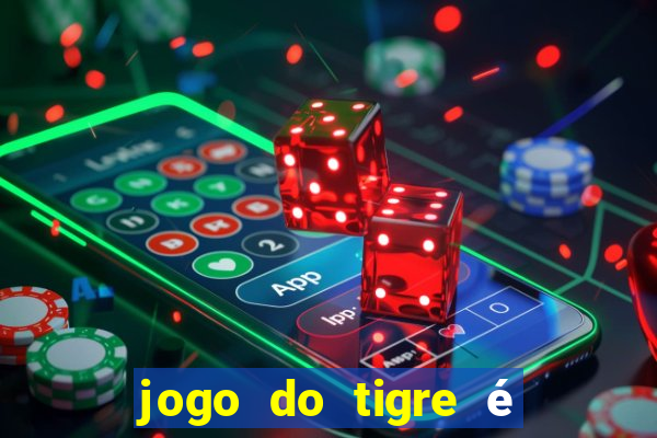 jogo do tigre é legalizado no brasil