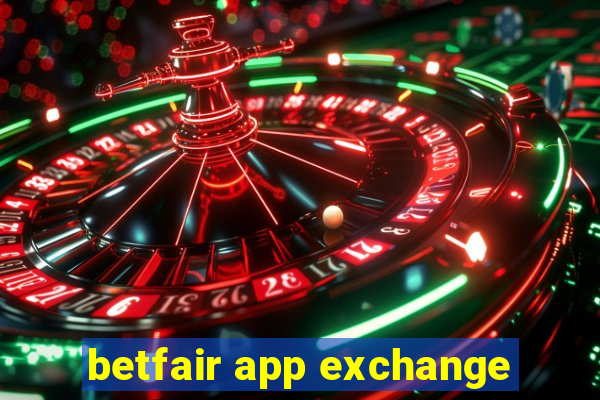 betfair app exchange