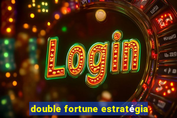 double fortune estratégia