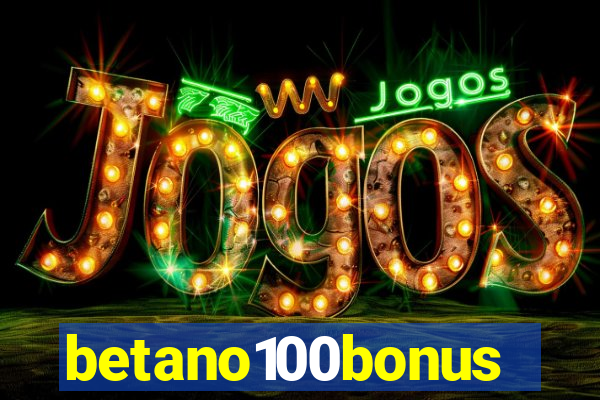 betano100bonus