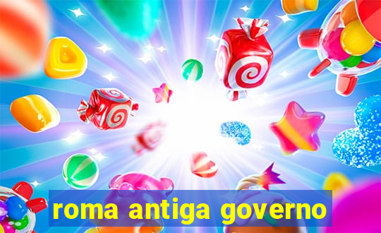 roma antiga governo