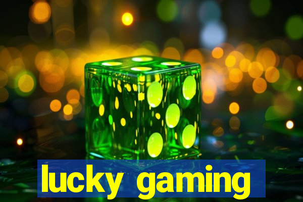 lucky gaming